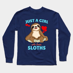 Just A Girl Who Loves Sloths Cute Sloth Gift Long Sleeve T-Shirt